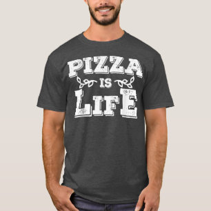 Pizza is Life Cool Italian Food Lover T-Shirt 1732