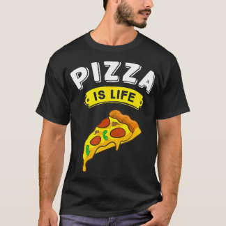 Pizza is Life Funny Pizza Lover Pizza Life649 T-Shirt