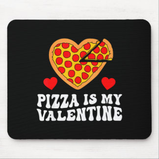 Pizza Is My Valentine Funny Boys Valentines Day To Mousepad
