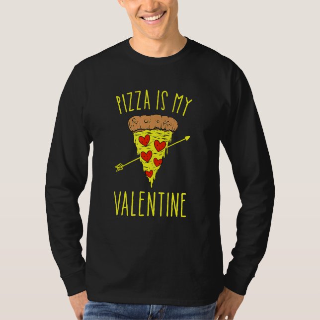 Pizza Is My Valentine  Valentine's Day Quote Men W T-Shirt (Vorderseite)