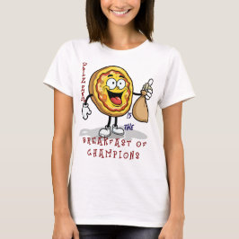 PIZZA IST DAS FRÜHSTÜCK DER CHAMPIONS T-Shirt