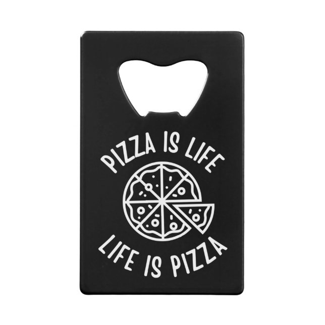 Pizza ist das Leben, wenn Pizza frisch ist Geldbeutel Flaschenöffner (Vorderseite)