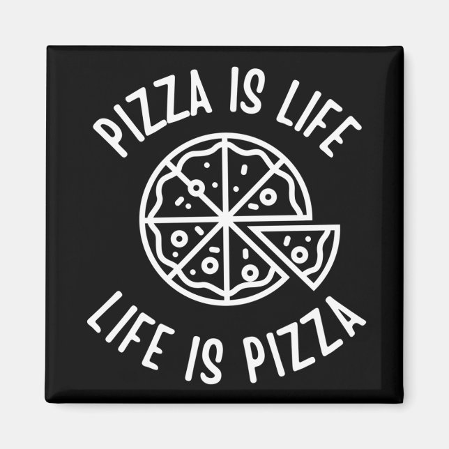 Pizza ist das Leben, wenn Pizza frisch ist Magnet (Vorne)