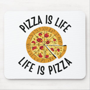 Pizza ist das Leben, wenn Pizza frisch ist Mousepad