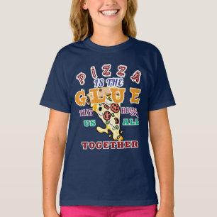 Pizza ist der Kleber, der uns alle zusammenhält T-Shirt