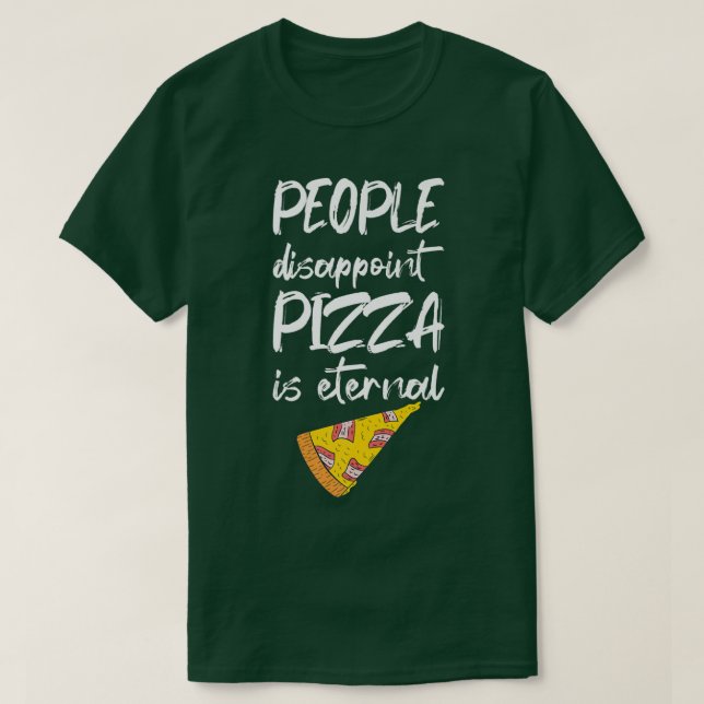 Pizza ist eine ewige italienische Küche T-Shirt (Design vorne)