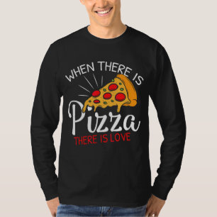 Pizza ist eine Liebe des Himmels T-Shirt