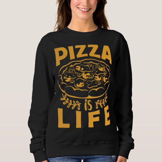 Pizza ist Feinschmecker Pizza für Männer Sweatshirt (Vorderseite)