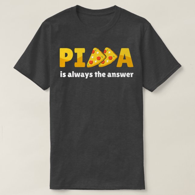 Pizza ist immer die Antwort Feinschmecker Food Lov T-Shirt (Design vorne)