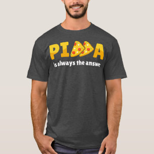 Pizza ist immer die Antwort Feinschmecker Food Lov T-Shirt