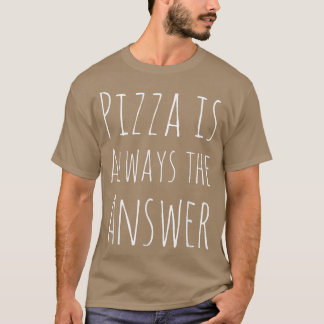 Pizza ist immer die Antwort Funny T-Shirt