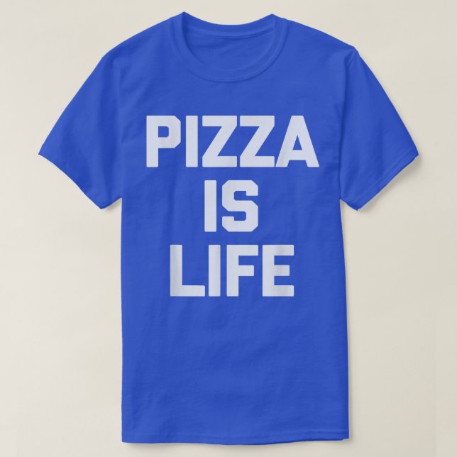 Pizza ist lebenslustiges Sprichwort Sarcastic Nove T-Shirt (Design vorne)