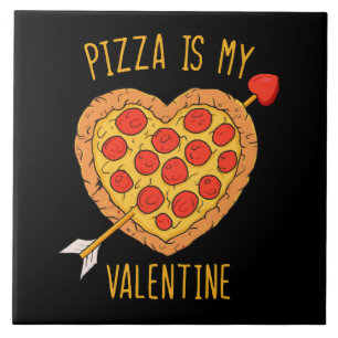 Pizza ist mein Valentinstag Fliese