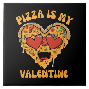 Pizza ist mein Valentinstag Fliese