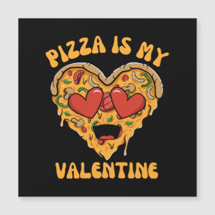 Pizza ist mein Valentinstag Magnetkarte