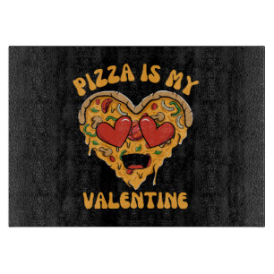 Pizza ist mein Valentinstag Schneidebrett