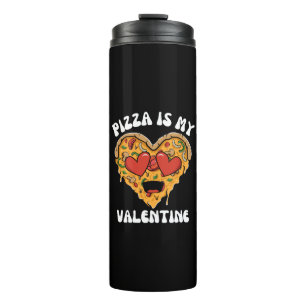 Pizza ist mein Valentinstag Thermosbecher