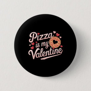 Pizza ist mein Valentinstag Valentinstag Herz Pepp Button