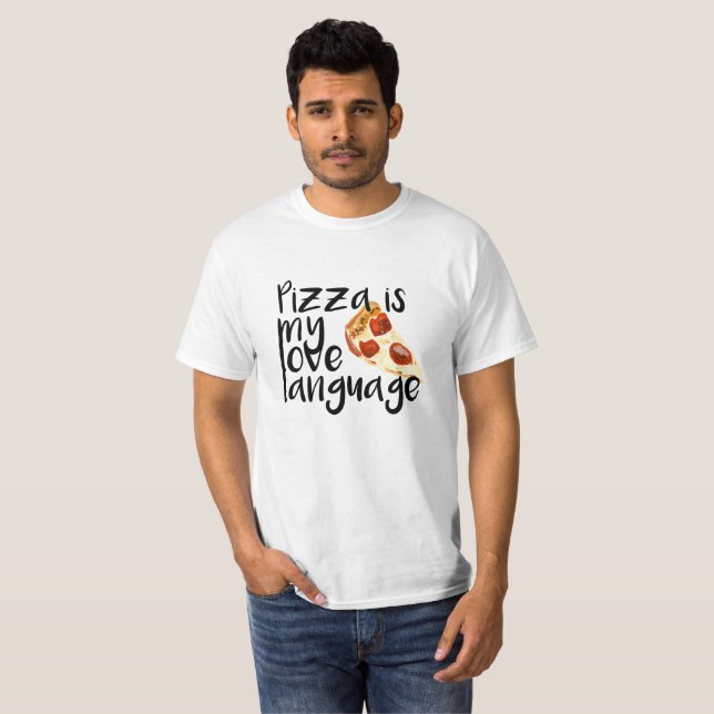 Pizza ist meine Liebe-Sprache T-Shirt (Vorne ganz)