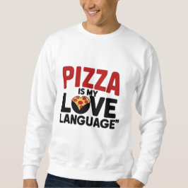 Pizza ist meine Liebe Sweatshirt