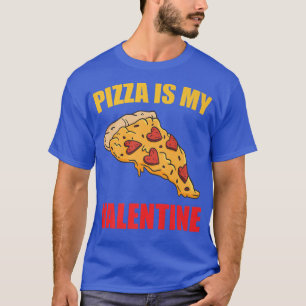 Pizza ist meine Valentine Funny Boyfriend Girlfrie T-Shirt