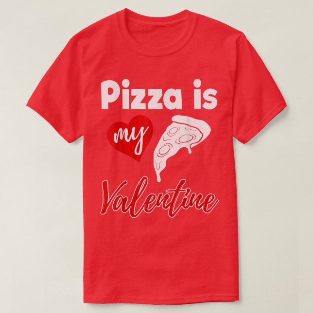Pizza ist meine Valentine Liebe Funny Women Valent T-Shirt (Design vorne)