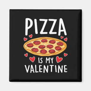 Pizza ist meine Valentine Mens Womens Boys Funny V Magnet