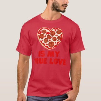 Pizza ist meine wahre Liebe T-Shirt