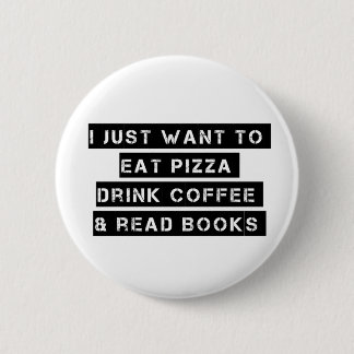 Pizza, Kaffee und Bücher Button
