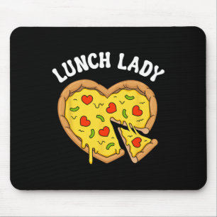 Pizza-Lady-Herz-Schulcafeteria-Mitarbeiter-Val Mousepad