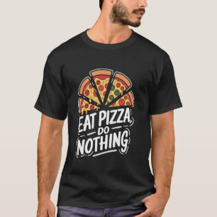 Pizza-Liebhaber isst Pizza und tut nichts, italien T-Shirt