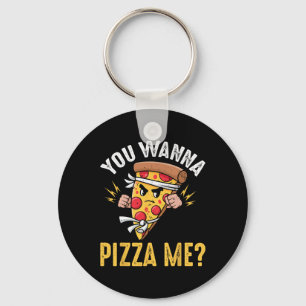 Pizza Liebhaber - Willst du eine Pizza von mir Nin Schlüsselanhänger