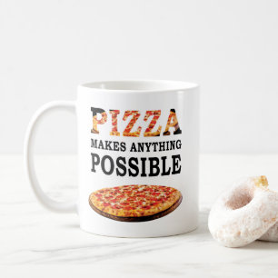 Pizza-Liebhaber zitiert - Pizza ermöglicht alles Kaffeetasse