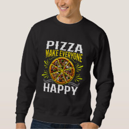 Pizza macht alle glücklich sweatshirt