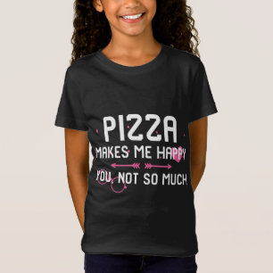 Pizza macht mich glücklich, nicht so viel Essen zu T-Shirt