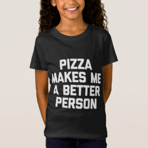 Pizza macht mich zu einem lustigen Sprichwort Sark T-Shirt