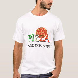 Pizza machte diesen Körper T-Shirt