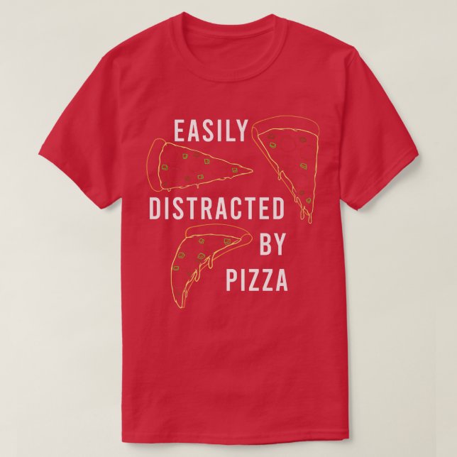 Pizza Maker Distracted by Pizza Ironic Saying  T-Shirt (Design vorne)