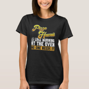 Pizza Making für Hobby Pizza Baker Anti Pizza hawa T-Shirt