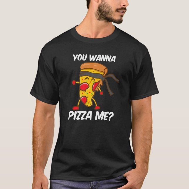 Pizza Me Karate Judo Taekwondo Kämpfer P T-Shirt (Vorderseite)