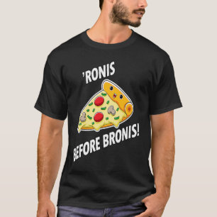 Pizza Pepperonis "Ronis Before Bronis of Pizzas T-Shirt