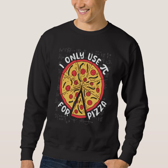 Pizza Pi Math Pi Day Pizza Pie Joke Pizza Sweatshirt (Vorderseite)