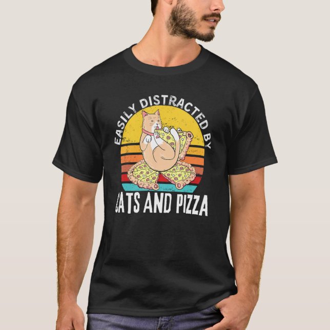 Pizza Quote Easily Distracted By Cats And Pizza T-Shirt (Vorderseite)