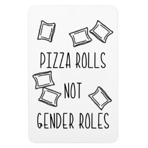 Pizza Rolls Keine Geschlechterrollen Magnet