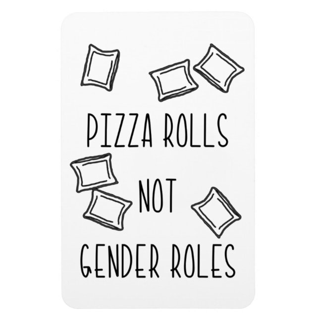 Pizza Rolls Not Gender Roles Magnet (Vertikal)