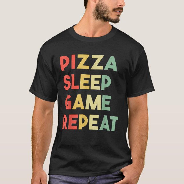 Pizza Sleep Game Repeat Video Gamer Geschenke T-Shirt (Vorderseite)