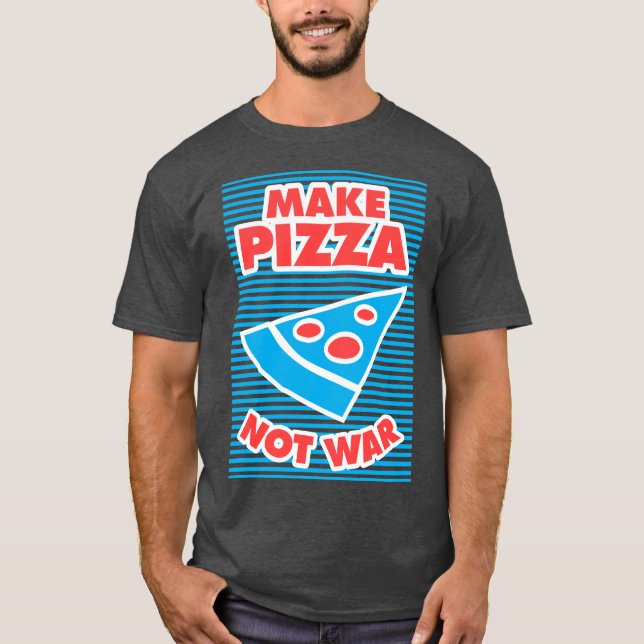 Pizza statt Krieg T-Shirt (Vorderseite)