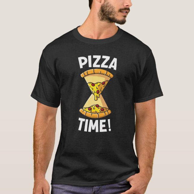 Pizza Time Pizza Hourglass Es ist Pizza Time T-Shirt (Vorderseite)