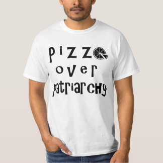 Pizza über Patriarchy - Version 2 T-Shirt