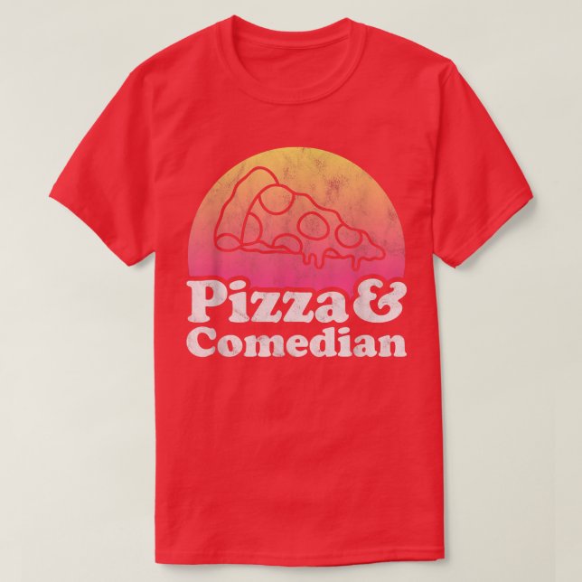 Pizza und Comedian oder Comedy  T-Shirt (Design vorne)